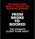 BROKE TO BOOKED - BUSINESS AUDIT